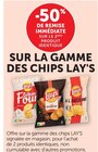 -50% de remise immédiate sur le 2ème produit identique sur la gamme des chips LAY'S - LAY'S en promo chez Super U Châteaudun