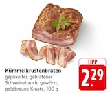 Aktuelle Braten Angebote bei EDEKA in Heilbronn Aktuelles Kümmelkrustenbraten Angebot bei EDEKA in Heilbronn ab 2,29 €