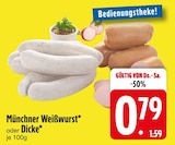 Münchner Weißwurst oder Dicke Angebote bei EDEKA Kaufbeuren für 0,79 €