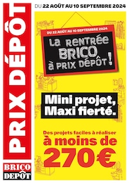 Prospectus Bricolage de Brico Dépôt à Oloron-Sainte-Marie: "La rentrée brico à prix dépôt !", 1 page, 22/08/2024 - 10/09/2024