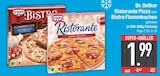 Ristorante Pizza oder Bistro Flammkuchen von Dr. Oetker im aktuellen EDEKA Prospekt für 1,99 €