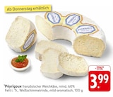 Périgroux französischer Weichkäse bei E center im Villingen-Schwenningen Prospekt für 3,99 €