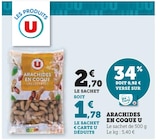 Arachides en coque U - U dans le catalogue Super U