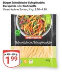 Schwäbische Schupfnudeln im Angebot bei GLOBUS in Bochum Schwäbische Schupfnudeln Angebote von Bürger bei GLOBUS Bochum für 1,99 €