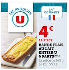 Bande flan au lait entier - U à 4,00 € dans le catalogue U Express