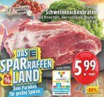 Frischer Schweinenackenbraten von EDEKA für 5,99 € bei E center im Angebot Frischer Schweinenackenbraten von EDEKA im aktuellen E center Prospekt
