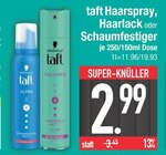 Haarspray im EDEKA Prospekt Haarspray von Taft im aktuellen EDEKA Prospekt für 2,99 €