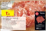 Promo Saucisson sec tranche à 1,49 € dans le catalogue Intermarché à Céret