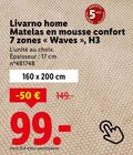Matelas en mousse confort 7 zones « Waves », H3 - LIVARNO HOME - Lidl à Herblay Matelas en mousse confort 7 zones « Waves », H3 - LIVARNO HOME en promo chez Lidl Herblay à 99,00 €