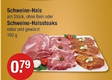 Schweine-Hals oder Schweine-Halssteaks von  im aktuellen V-Markt Prospekt für 0,79 €