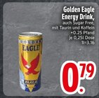 Energy Drink im Angebot bei EDEKA in Ravensburg Energy Drink Angebote von Golden Eagle bei EDEKA Ravensburg für 0,79 €