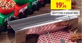 Gouttière à bûche inox - Intermarché Super à Colmar Gouttière à bûche inox en promo chez Intermarché Super Colmar à 19,95 €
