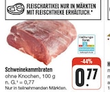 Schweinekammbraten bei nah und gut im Prospekt "" für 0,77 €