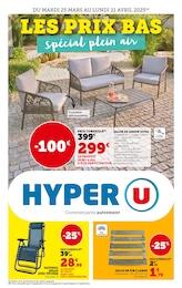 Prospectus Hyper U à Liévin, "LES PRIX BAS spécial plein air", 40 pages, 25/03/2025 - 21/04/2025