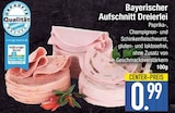 Aufschnitt im EDEKA Prospekt Bayerischer Aufschnitt Dreierlei im aktuellen EDEKA Prospekt für 0,99 €
