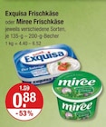 Frischkäse von Exquisa oder Miree im aktuellen V-Markt Prospekt für 0,88 €