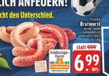 EDEKA - Frische Bratwurst Angebot im Prospekt Frische Bratwurst bei EDEKA im Prospekt "" für 6,99 €