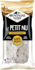 Saucisson Le Petit Nu sans peau - MONTAGNE NOIRE en promo chez Monoprix Margaret Saucisson Le Petit Nu sans peau - MONTAGNE NOIRE dans le catalogue Monoprix Margaret