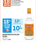 Rhum agricole blanc - DILLON en promo chez Auchan Supermarché Vitry-sur-Seine à 10,45 €