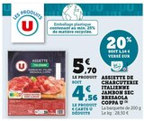 Assiette de charcuterie italienne jambon sec bresaola coppa U - U - U Express Assiette de charcuterie italienne jambon sec bresaola coppa U - U à 4,56 € dans le catalogue U Express