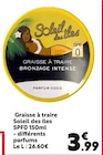Graisse à traire - SOLEIL DES ILES - Maxi Bazar Graisse à traire - SOLEIL DES ILES à 3,99 € dans le catalogue Maxi Bazar