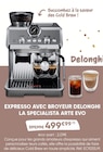 Expresso avec broyeur La Specialista Arte Evo - DELONGHI - Fnac Expresso avec broyeur La Specialista Arte Evo - DELONGHI à 499,99 € dans le catalogue Fnac