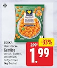 Gemüse von EDEKA Herzstücke für 1,99 € bei EDEKA im Angebot Gemüse von EDEKA Herzstücke im aktuellen EDEKA Prospekt