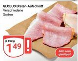 Braten-Aufschnitt im Angebot bei GLOBUS in Salzgitter Braten-Aufschnitt Angebote von GLOBUS bei GLOBUS Salzgitter für 1,49 €