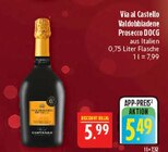 Valdobbiadene Prosecco DOCG Angebote von Via al Castello bei Marktkauf Leipzig für 5,49 €