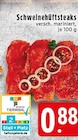 Aktuelle Steak Angebote bei EDEKA in Krefeld Aktuelles Schweinehüftsteaks Angebot bei EDEKA in Krefeld ab 0,88 €