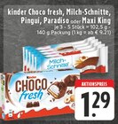 Choco fresh, Milch-Schnitte, Pingui, Paradiso oder Maxi King von Kinder für 1,29 € bei E center im Angebot Choco fresh, Milch-Schnitte, Pingui, Paradiso oder Maxi King von Kinder im aktuellen E center Prospekt