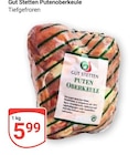 Putenoberkeule im Angebot bei GLOBUS in Salzgitter Putenoberkeule Angebote von Gut Stetten bei GLOBUS Salzgitter für 5,99 €