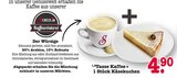 Aktuelle Kaffee Angebote bei E center in Karlsruhe Aktuelles Tasse Kaffee + 1 Stück Käsekuchen Angebot bei E center in Karlsruhe ab 4,90 €