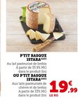 P'tit Basque - Istara en promo chez Super U Niort à 19,99 €