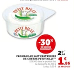 Fromage au lait pasteurisé de chèvre - Petit Billy - U Express Fromage au lait pasteurisé de chèvre - Petit Billy à 1,86 € dans le catalogue U Express