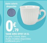 Tasse avec effet 25 cl dans le catalogue E.Leclerc