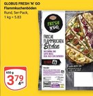 Flammkuchenböden im Angebot bei GLOBUS in Hof Flammkuchenböden Angebote von GLOBUS FRESH ’N’ GO bei GLOBUS Hof für 3,79 €