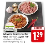 EDEKA Göcklingen - Schweine-Geschnetzeltes natur oder nach „Gyros Art“ Angebot im Prospekt Schweine-Geschnetzeltes natur oder nach „Gyros Art“ bei EDEKA im Göcklingen Prospekt für 1,29 €