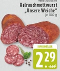 E center Marienfeld - Westfälische Aalrauchmettwurst "Unsere Weiche" Angebot im Prospekt Westfälische Aalrauchmettwurst "Unsere Weiche" bei E center im Marienfeld Prospekt für 2,29 €