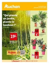 Catalogue Auchan Hypermarché avec 16 pages de promos Prospectus Auchan Hypermarché, ""Qui plante un jardin, plante le bonheur !"", pages, 14/03/2023 - 26/03/2023