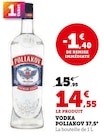 Vodka 37,5° - Poliakov en promo chez Super U Mainvilliers à 14,55 €