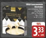 Käsefondue Angebote von EDEKA Genussmomente bei E center Dresden für 3,33 €
