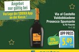 Valdobbiadene Prosecco Spumante von Via al Castello im aktuellen EDEKA Prospekt für 5,49 €