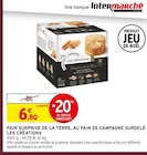 Pain surprise de la Terre, au pain de campagne surgelé - LES CRÉATIONS - Intermarché Hyper Pain surprise de la Terre, au pain de campagne surgelé - LES CRÉATIONS à 6,80 € dans le catalogue Intermarché Hyper
