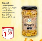 Champignons Angebote von Globus bei GLOBUS Halle für 1,39 €