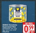 Herzstücke Supersweet-Mais von EDEKA im aktuellen EDEKA Prospekt