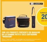 20% avec la carte e.Leclerc sur les produits présents en magasin de la gamme petits sacs isotherme Woodsun - WOODSUN - E.Leclerc à Pau 20% avec la carte e.Leclerc sur les produits présents en magasin de la gamme petits sacs isotherme Woodsun - WOODSUN en promo chez E.Leclerc Pau