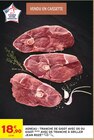 Tranche de gigot avec os ou gigot avec os tranche à griller - JEAN ROZÉ - Intermarché Express à Limoges Tranche de gigot avec os ou gigot avec os tranche à griller - JEAN ROZÉ en promo chez Intermarché Express Limoges à 18,90 €