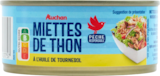 MIETTES DE THON À L'HUILE DE TOURNESOL AUCHAN - AUCHAN en promo chez Auchan Supermarché Aulnay-sous-Bois à 3,52 €