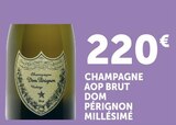 Champagne AOP Brut Millésimé - DOM PÉRIGNON dans le catalogue U Express